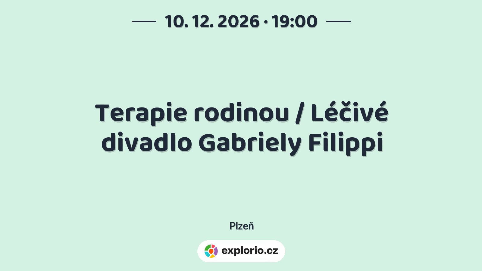 Terapie rodinou / Léčivé divadlo Gabriely Filippi – divadlo, Hudba a Kino, Plzeň