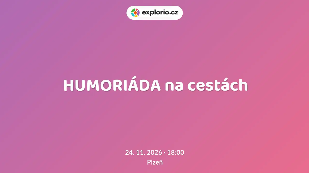 HUMORIÁDA na cestách – divadlo, Hudba a Kino, Plzeň