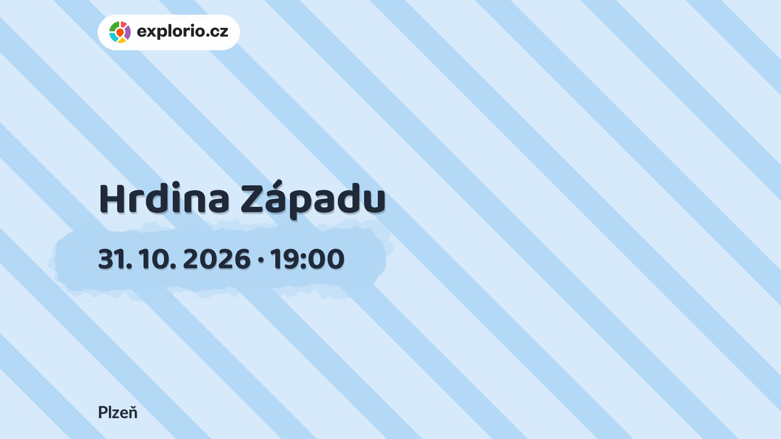 Hrdina Západu – divadlo, Hudba a Kino, Plzeň