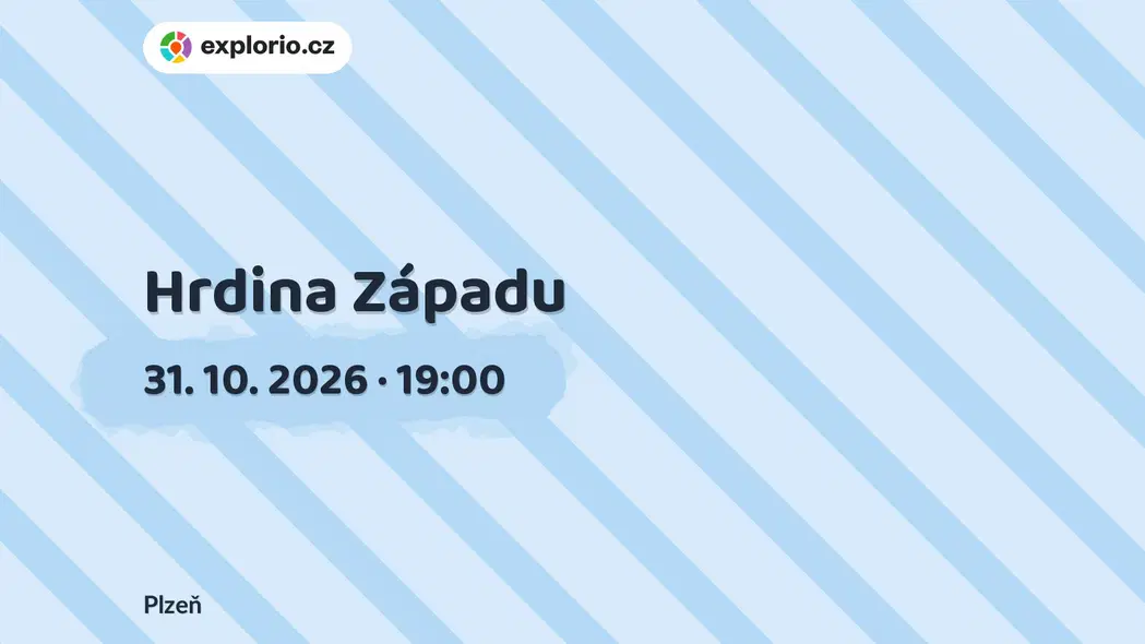 Hrdina Západu – divadlo, Hudba a Kino, Plzeň
