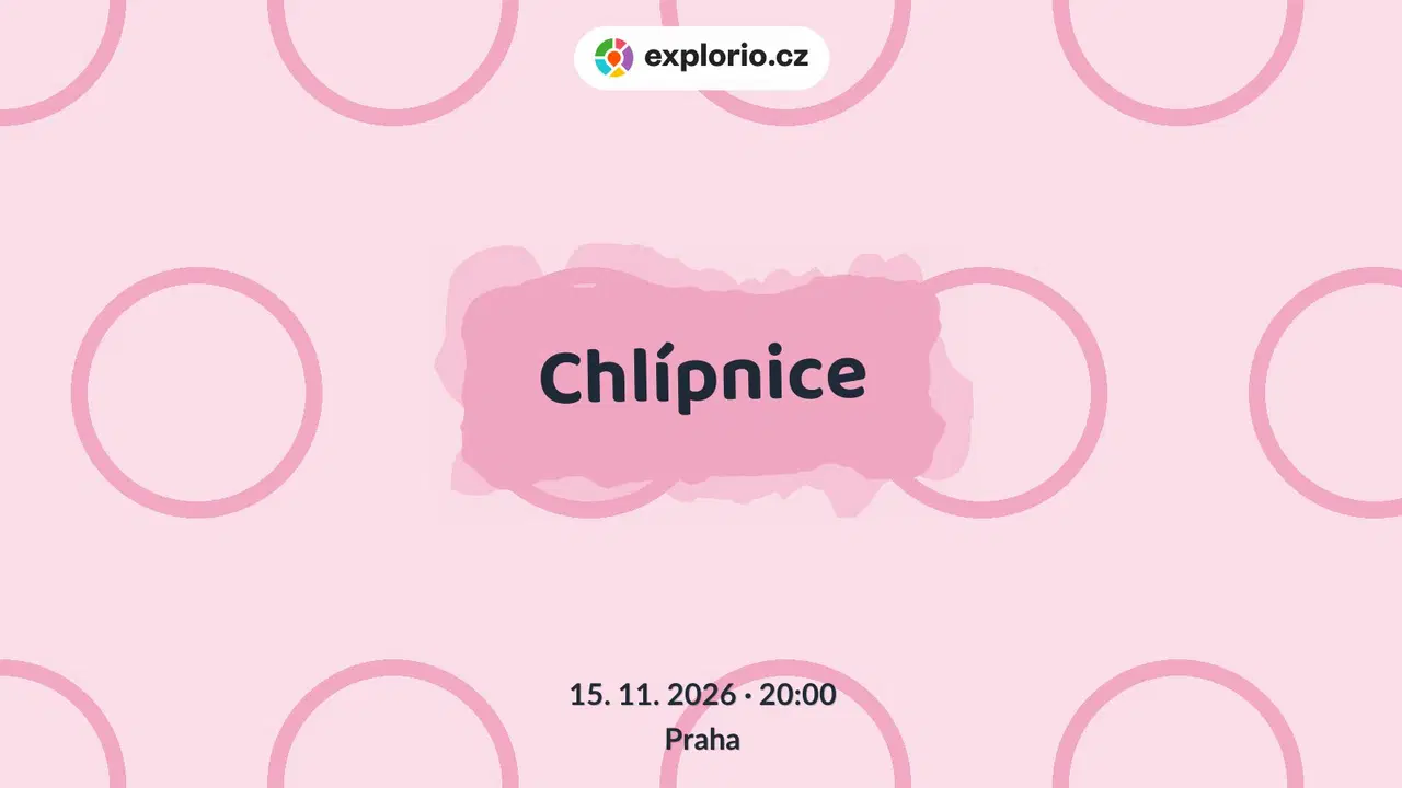Chlípnice – divadlo, Hudba a Kino, Praha