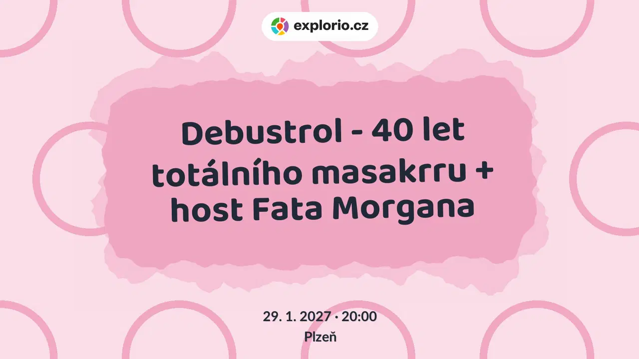 Debustrol - 40 let totálního masakrru + host Fata Morgana – divadlo, Hudba a Kino, Plzeň