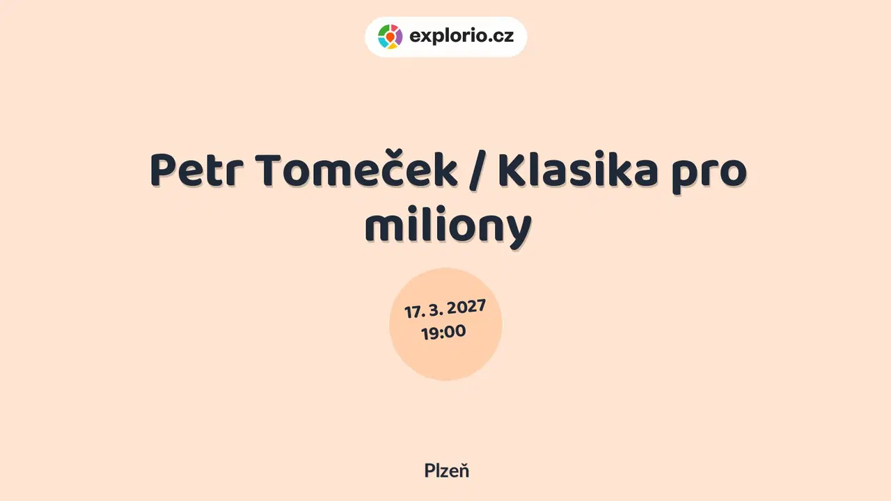 Petr Tomeček / Klasika pro miliony – divadlo, Hudba a Kino, Plzeň
