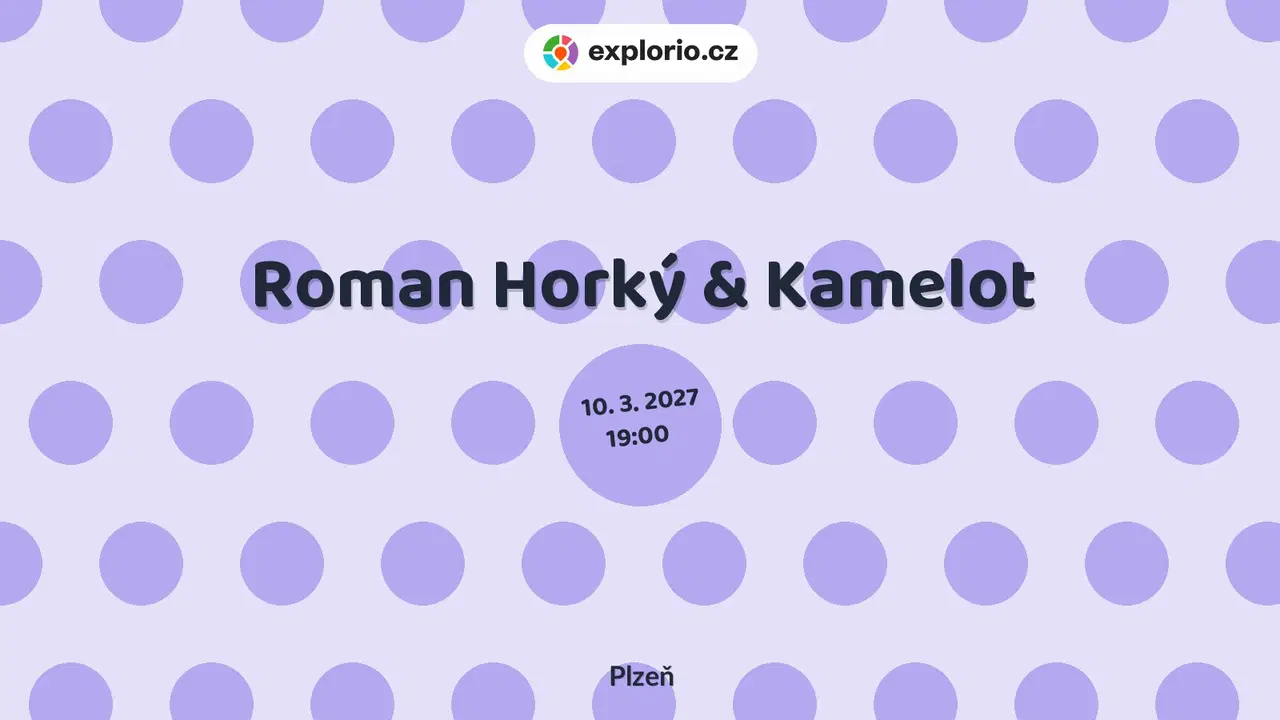 Roman Horký & Kamelot – divadlo, Hudba a Kino, Plzeň