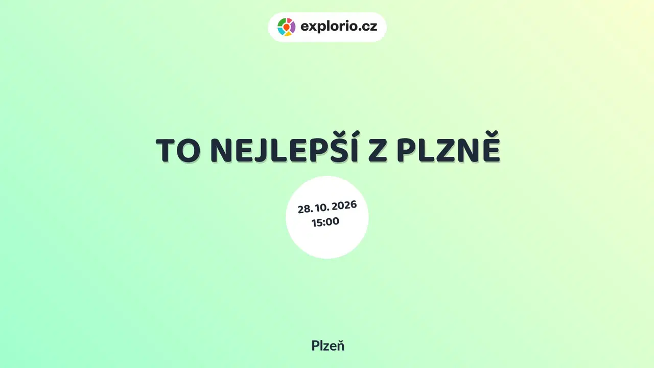 TO NEJLEPŠÍ Z PLZNĚ – prohlídky a Muzea, Plzeň