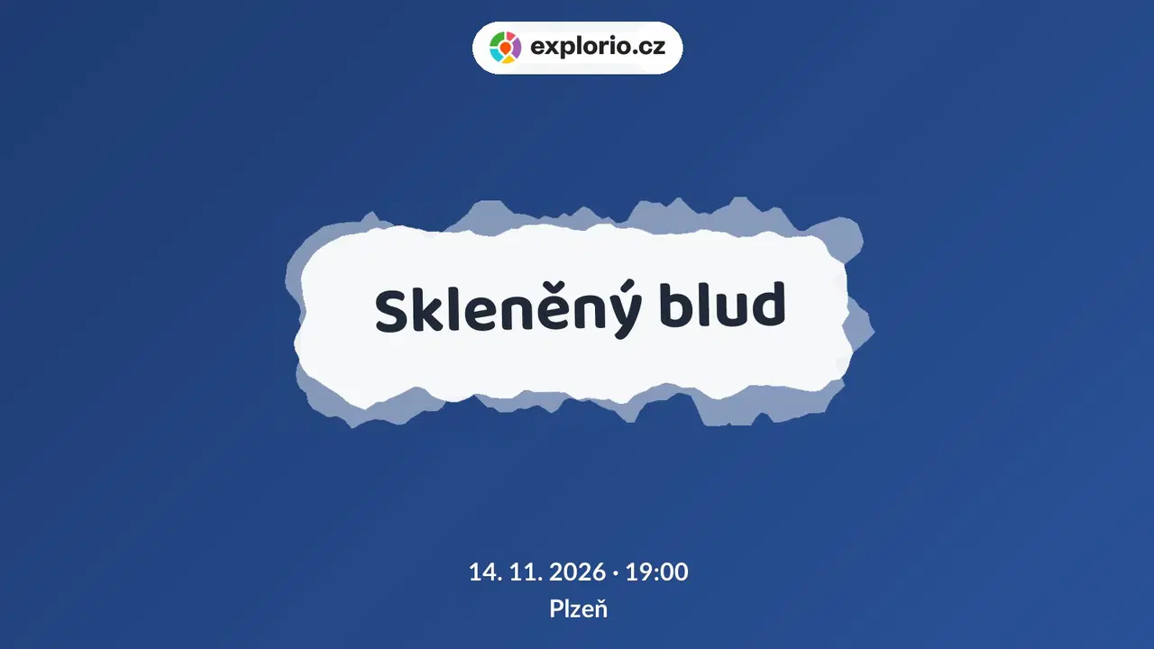 Skleněný blud – divadlo, Hudba a Kino, Plzeň