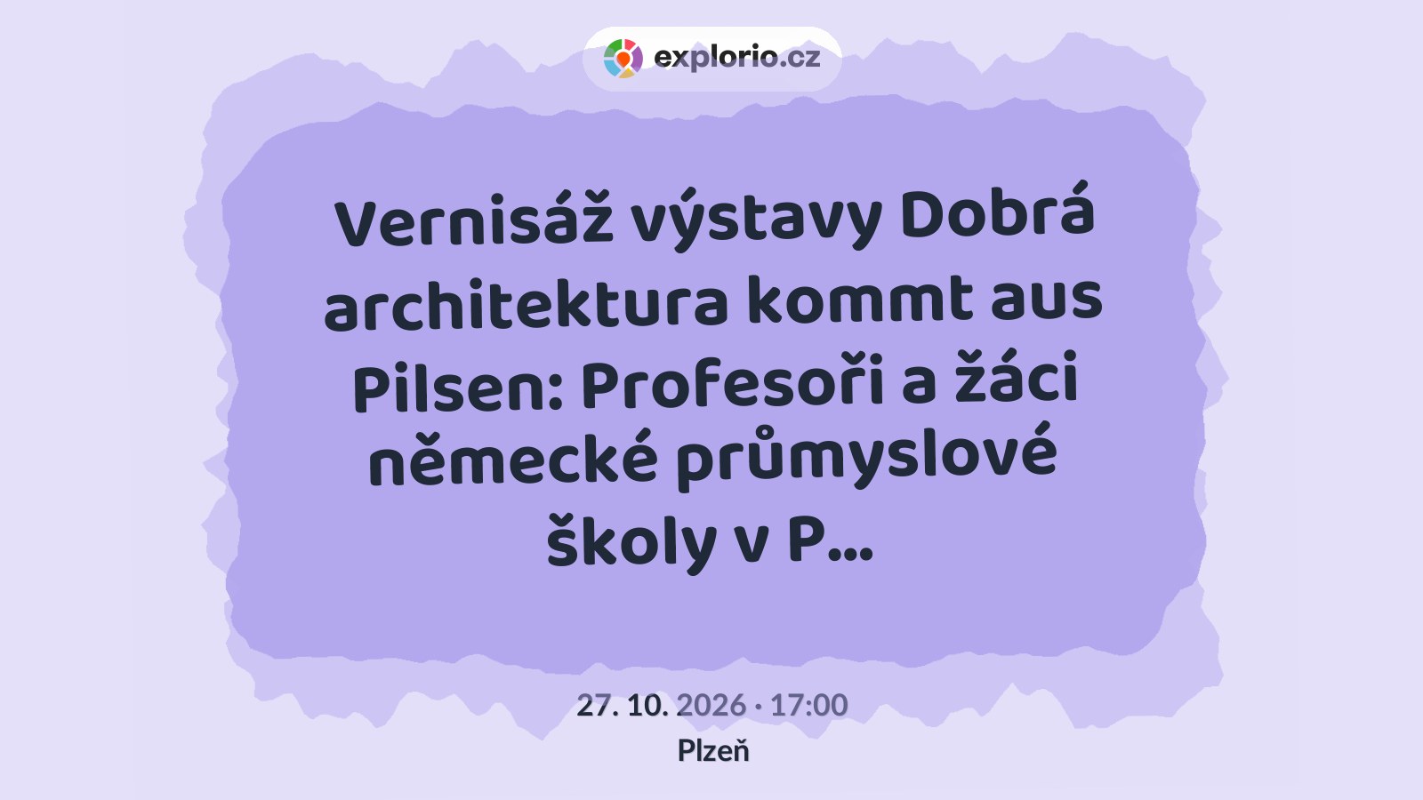 Vernisáž výstavy Dobrá architektura kommt aus Pilsen: Profesoři a žáci německé průmyslové školy v P… – prohlídky a Muzea, Plzeň