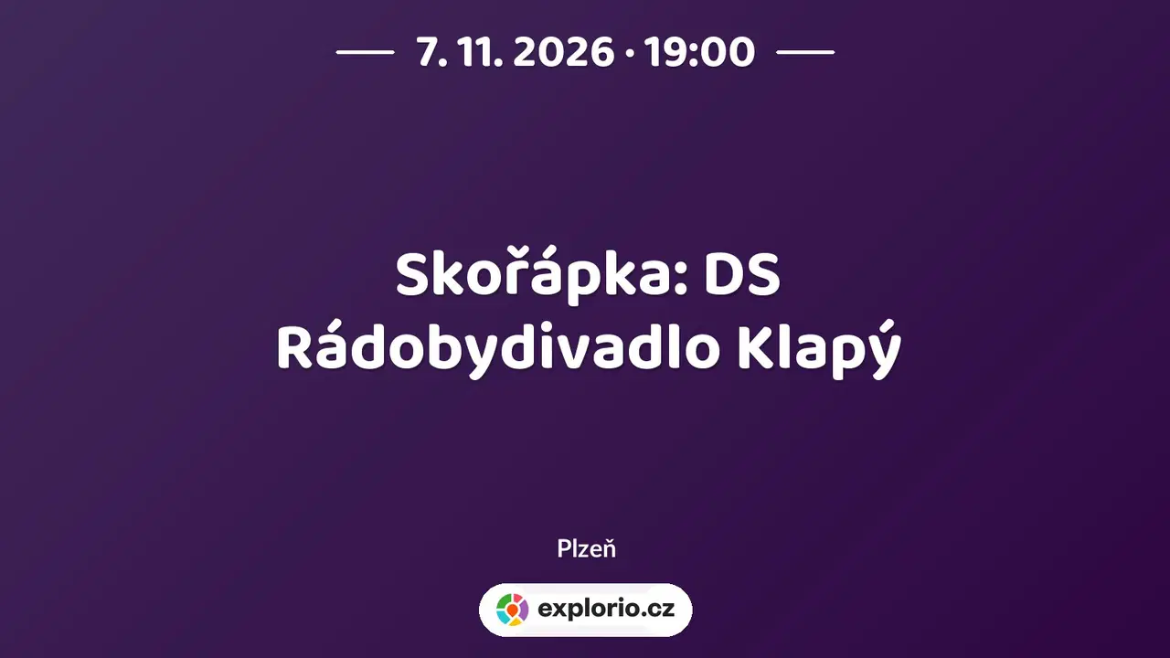 Skořápka: DS Rádobydivadlo Klapý – divadlo, Hudba a Kino, Plzeň