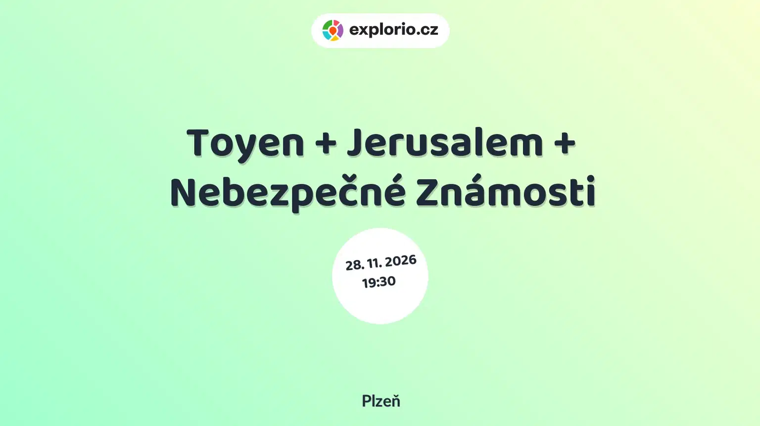 Toyen + Jerusalem + Nebezpečné Známosti – divadlo, Hudba a Kino, Plzeň