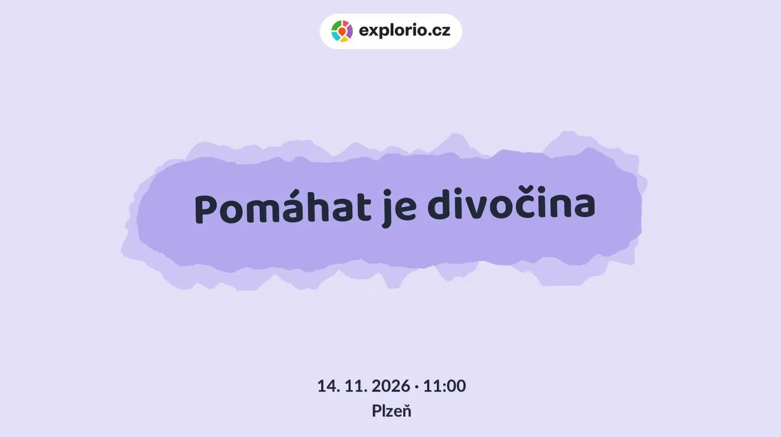 Pomáhat je divočina – divadlo, Hudba a Kino, Plzeň