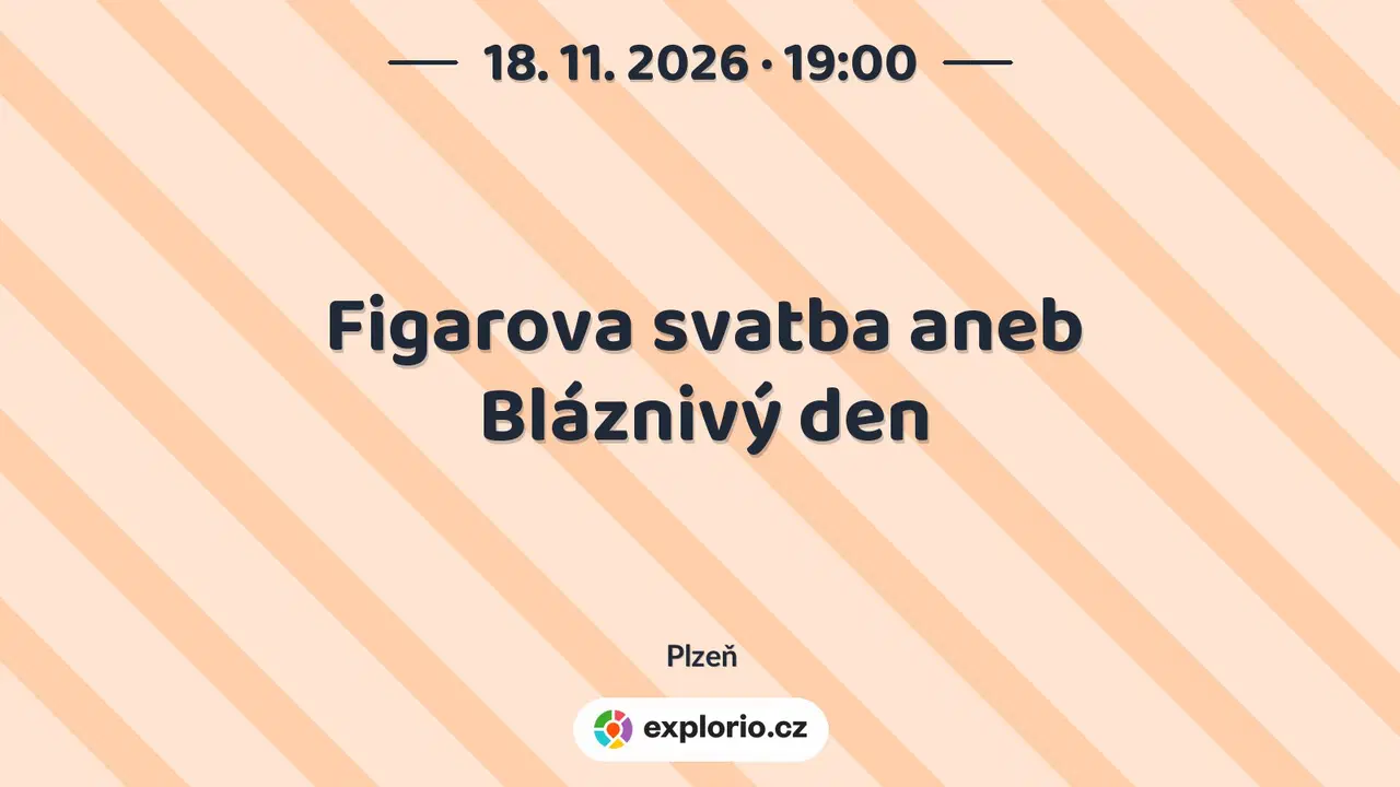 Figarova svatba aneb Bláznivý den – divadlo, Hudba a Kino, Plzeň
