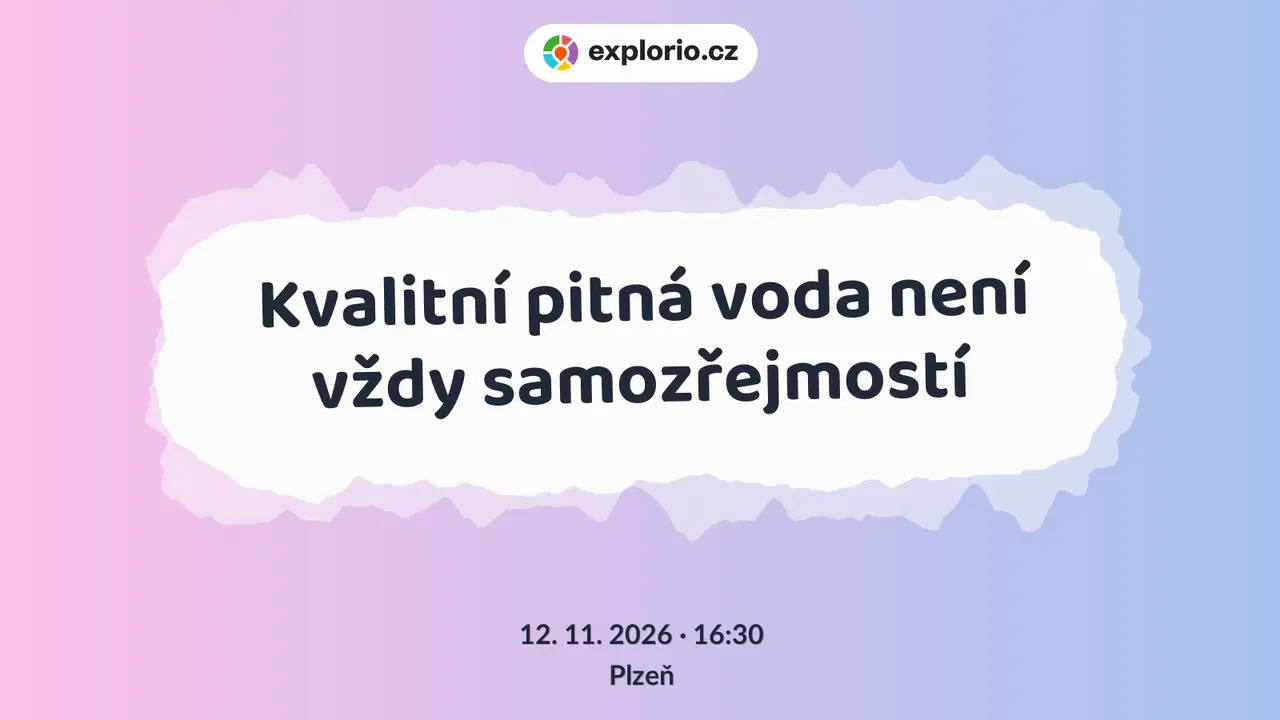 Kvalitní pitná voda není vždy samozřejmostí – prohlídky a Muzea, Plzeň