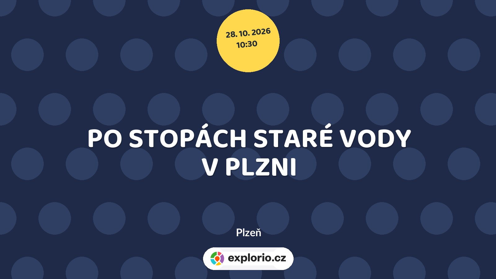 PO STOPÁCH STARÉ VODY V PLZNI – prohlídky a Muzea, Plzeň