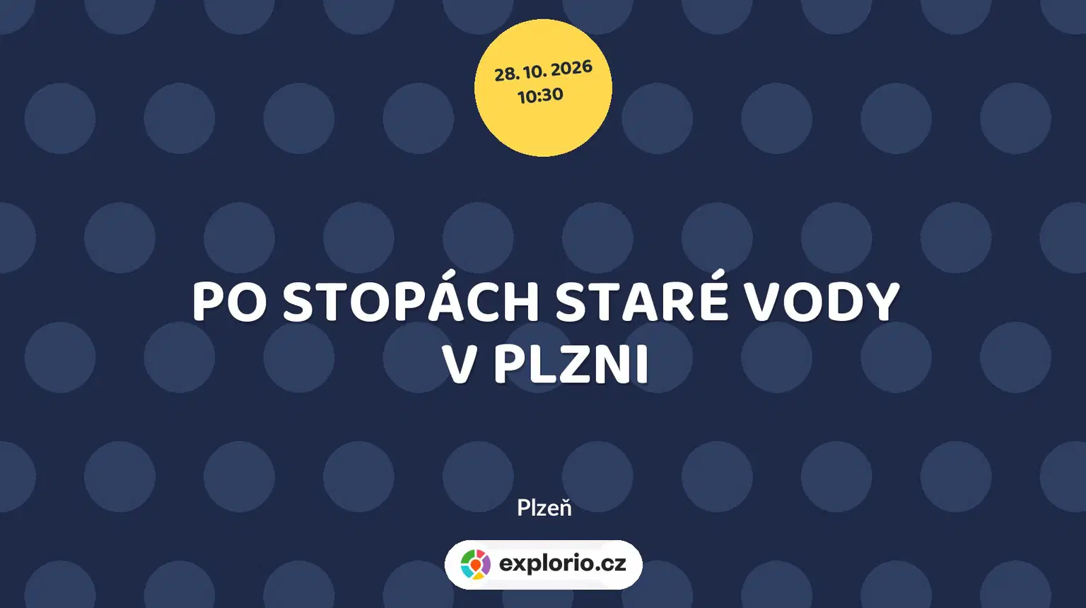 PO STOPÁCH STARÉ VODY V PLZNI – prohlídky a Muzea, Plzeň