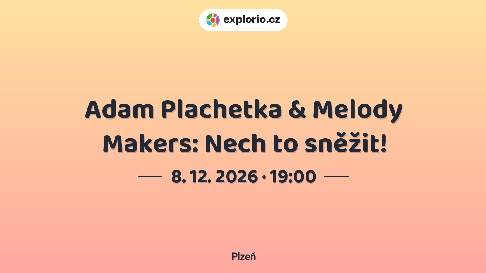Adam Plachetka & Melody Makers: Nech to sněžit! – divadlo, Hudba a Kino, Plzeň