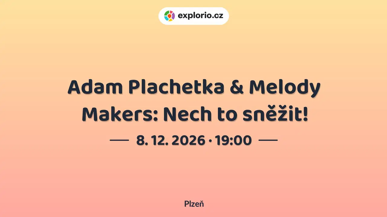 Adam Plachetka & Melody Makers: Nech to sněžit! – divadlo, Hudba a Kino, Plzeň