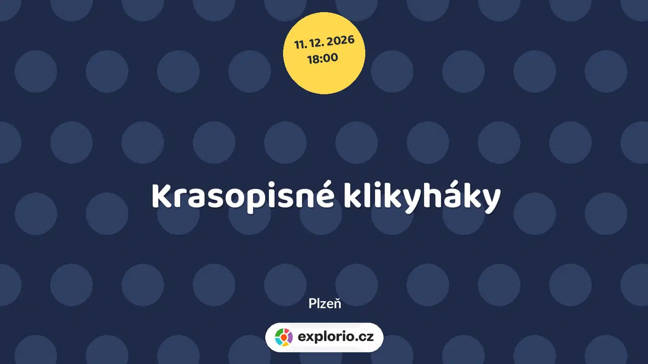 Krasopisné klikyháky – prohlídky a Muzea, Plzeň