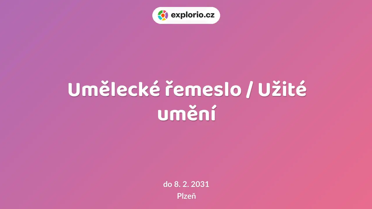Umělecké řemeslo / Užité umění – prohlídky a Muzea, Plzeň