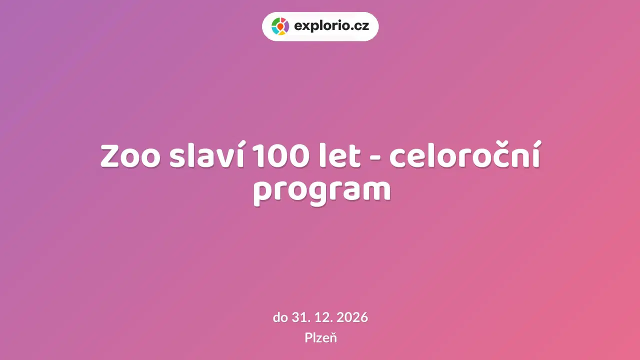 Zoo slaví 100 let - celoroční program – festivaly a Slavnosti, Plzeň