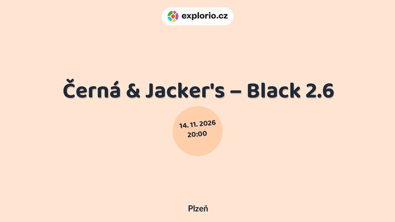Černá & Jacker's – Black 2.6 – divadlo, Hudba a Kino, Plzeň