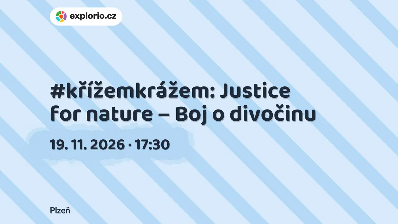 #křížemkrážem: Justice for nature – Boj o divočinu – příroda a Zvířátka, Plzeň