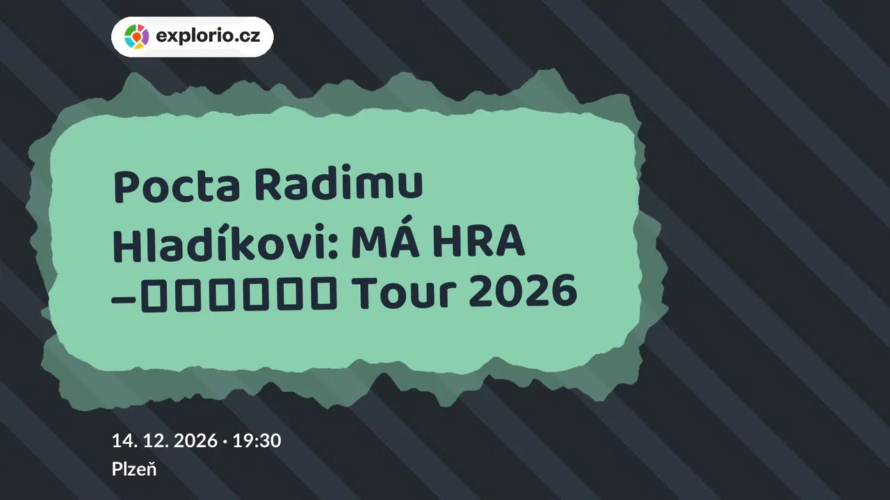 Pocta Radimu Hladíkovi: MÁ HRA – Tour 2026 – divadlo, Hudba a Kino, Plzeň