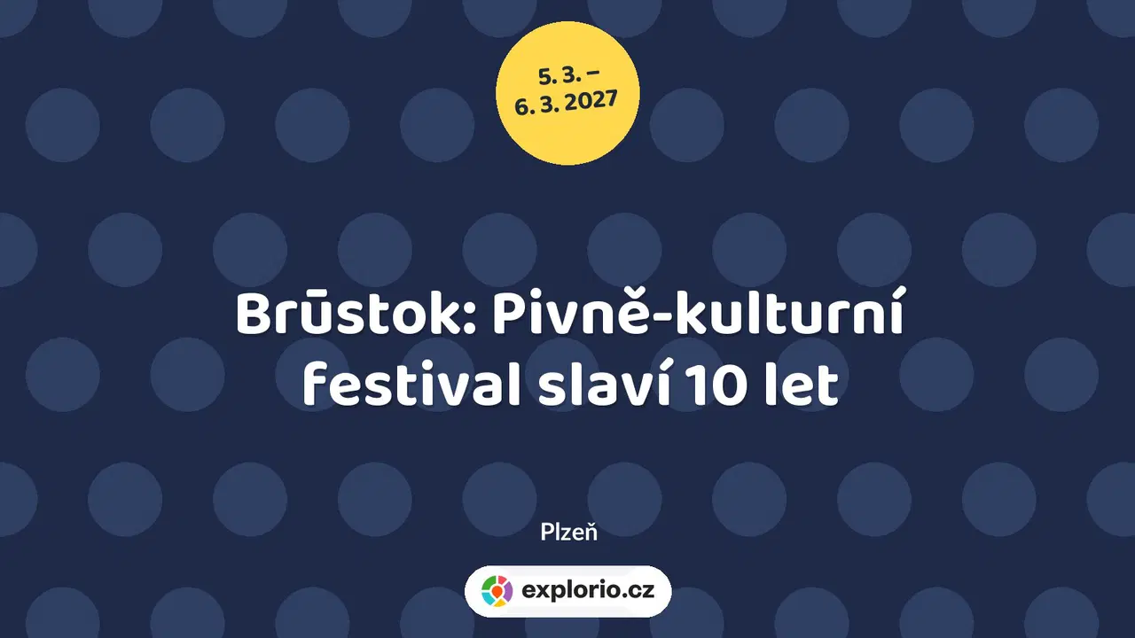 Brūstok: Pivně-kulturní festival slaví 10 let – festivaly a Slavnosti, Plzeň