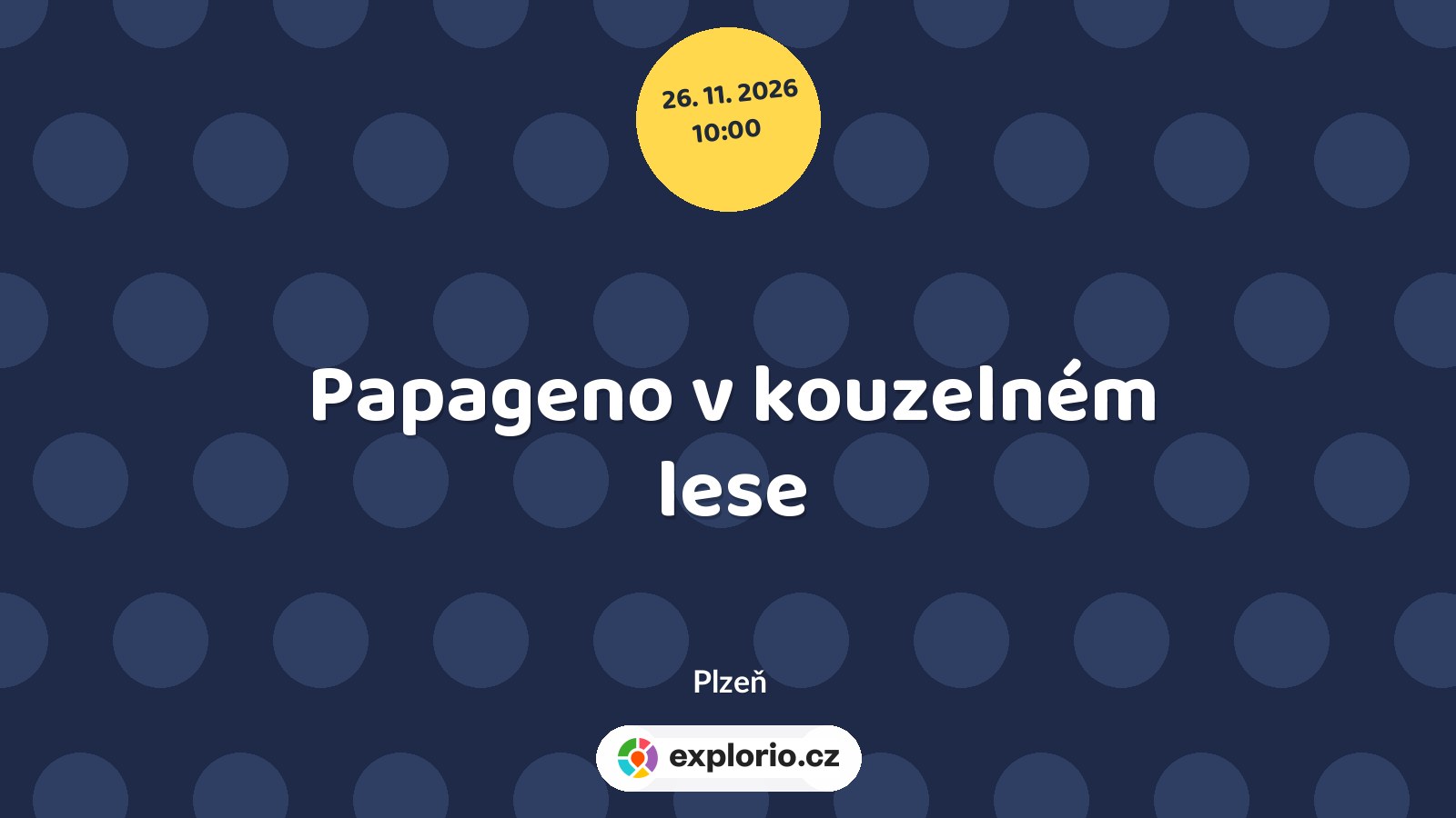 Papageno v kouzelném lese – divadlo, Hudba a Kino, Plzeň