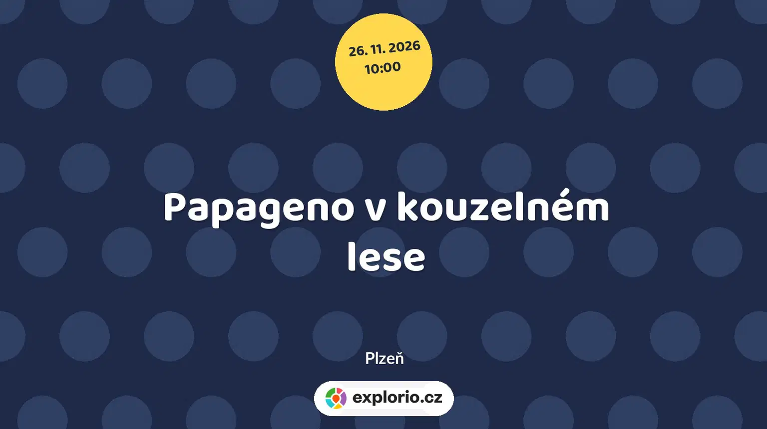 Papageno v kouzelném lese – divadlo, Hudba a Kino, Plzeň