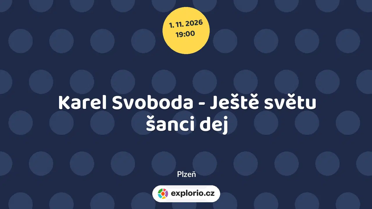 Karel Svoboda - Ještě světu šanci dej – divadlo, Hudba a Kino, Plzeň