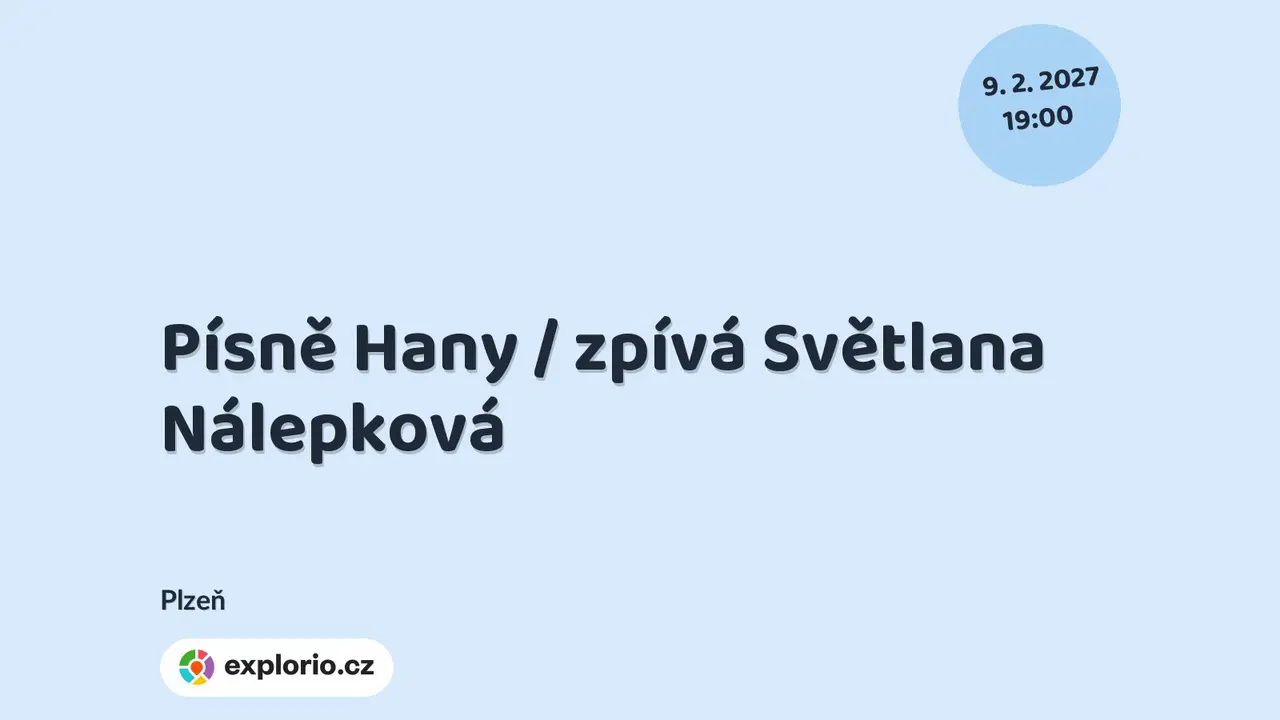 Písně Hany / zpívá Světlana Nálepková – divadlo, Hudba a Kino, Plzeň