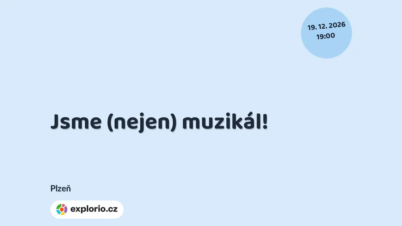 Jsme (nejen) muzikál! – divadlo, Hudba a Kino, Plzeň
