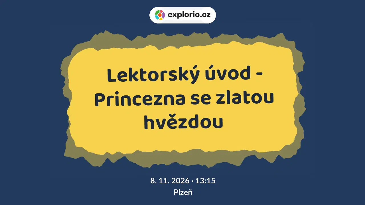 Lektorský úvod - Princezna se zlatou hvězdou – divadlo, Hudba a Kino, Plzeň