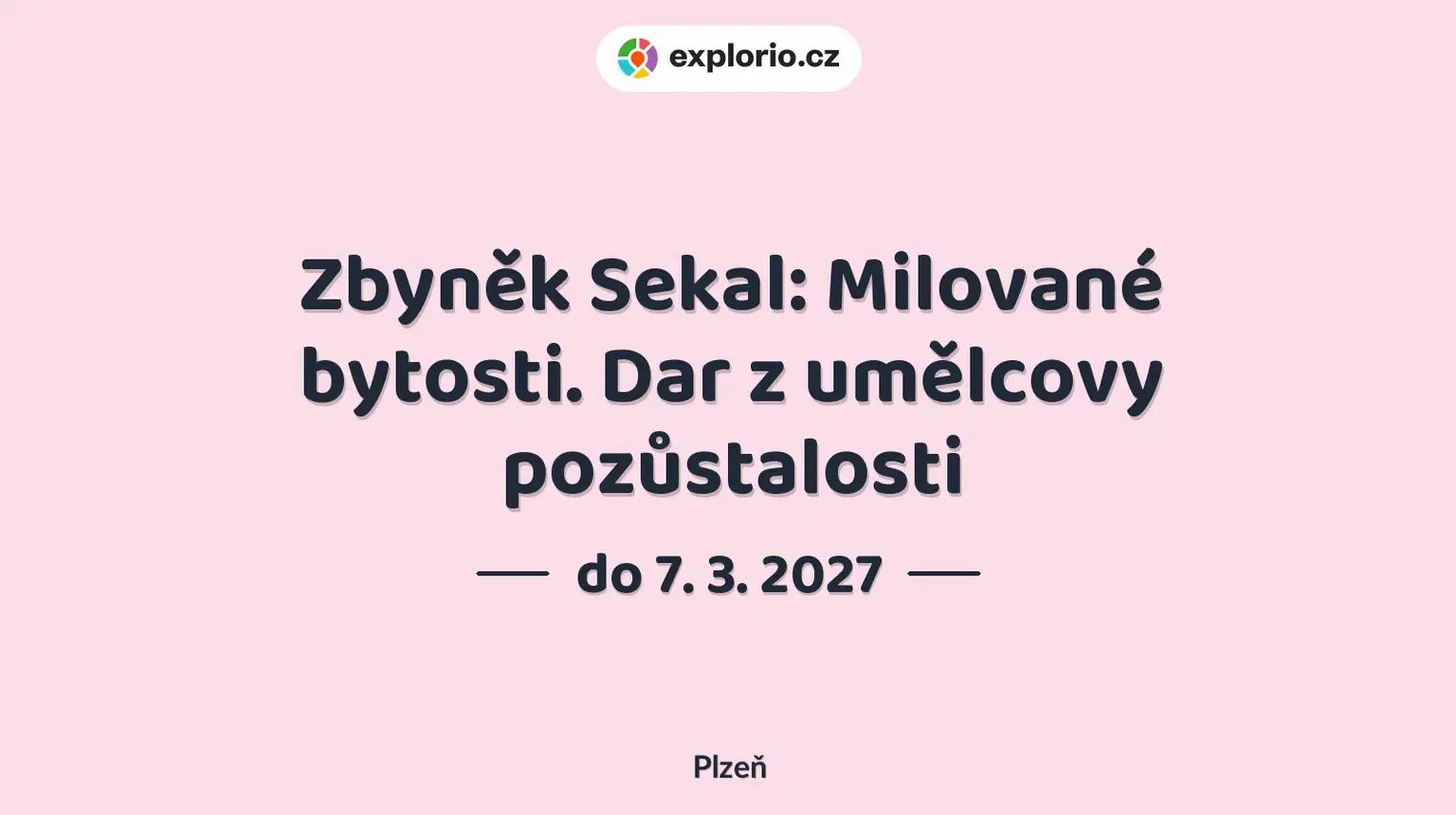 Zbyněk Sekal: Milované bytosti. Dar z umělcovy pozůstalosti – prohlídky a Muzea, Plzeň