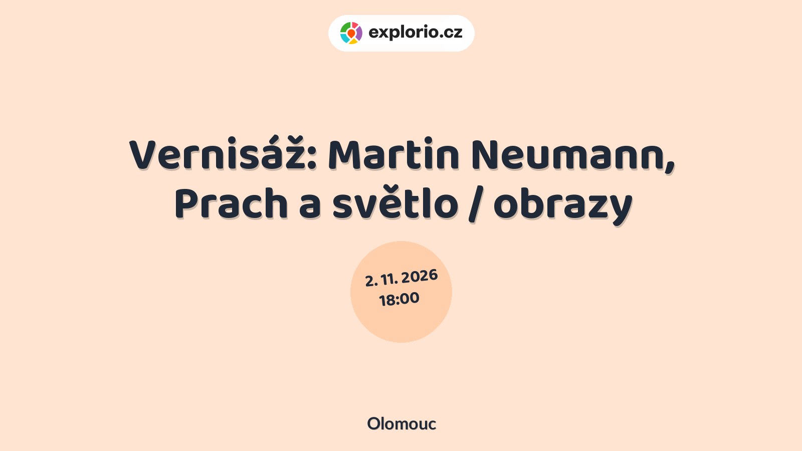 Vernisáž: Martin Neumann, Prach a světlo / obrazy – prohlídky a Muzea, Olomouc