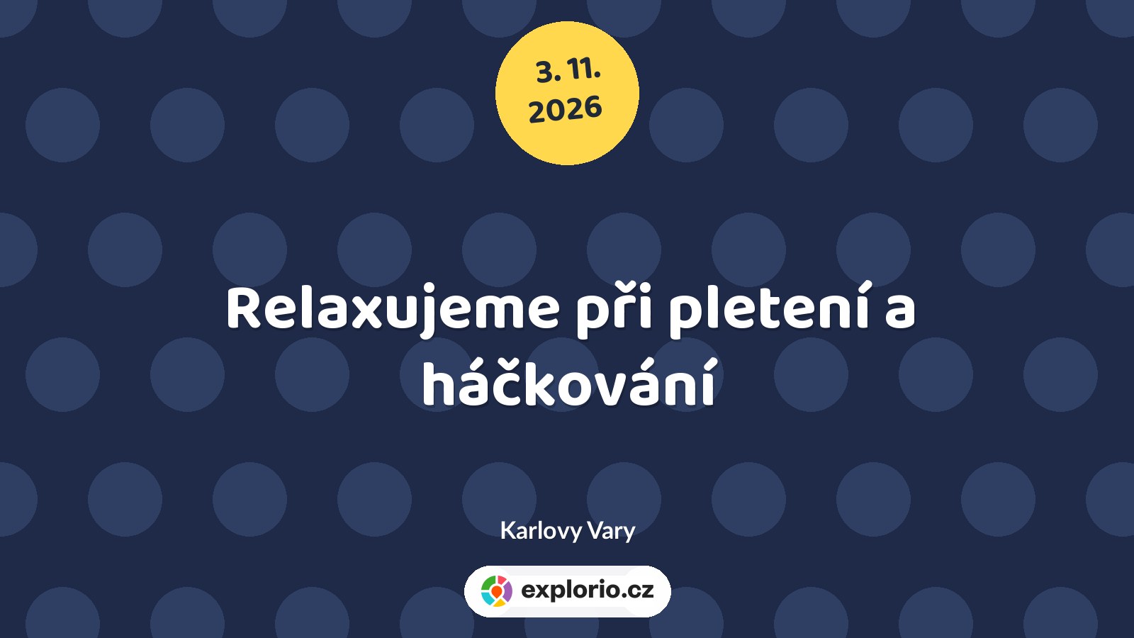 Relaxujeme při pletení a háčkování – tvořivé dílny a Workshopy, Karlovy Vary