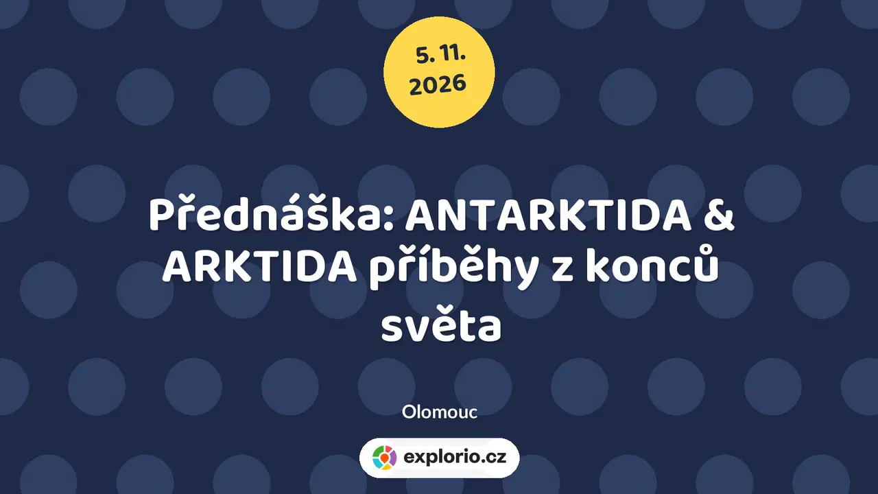Přednáška: ANTARKTIDA & ARKTIDA příběhy z konců světa – prohlídky a Muzea, Olomouc