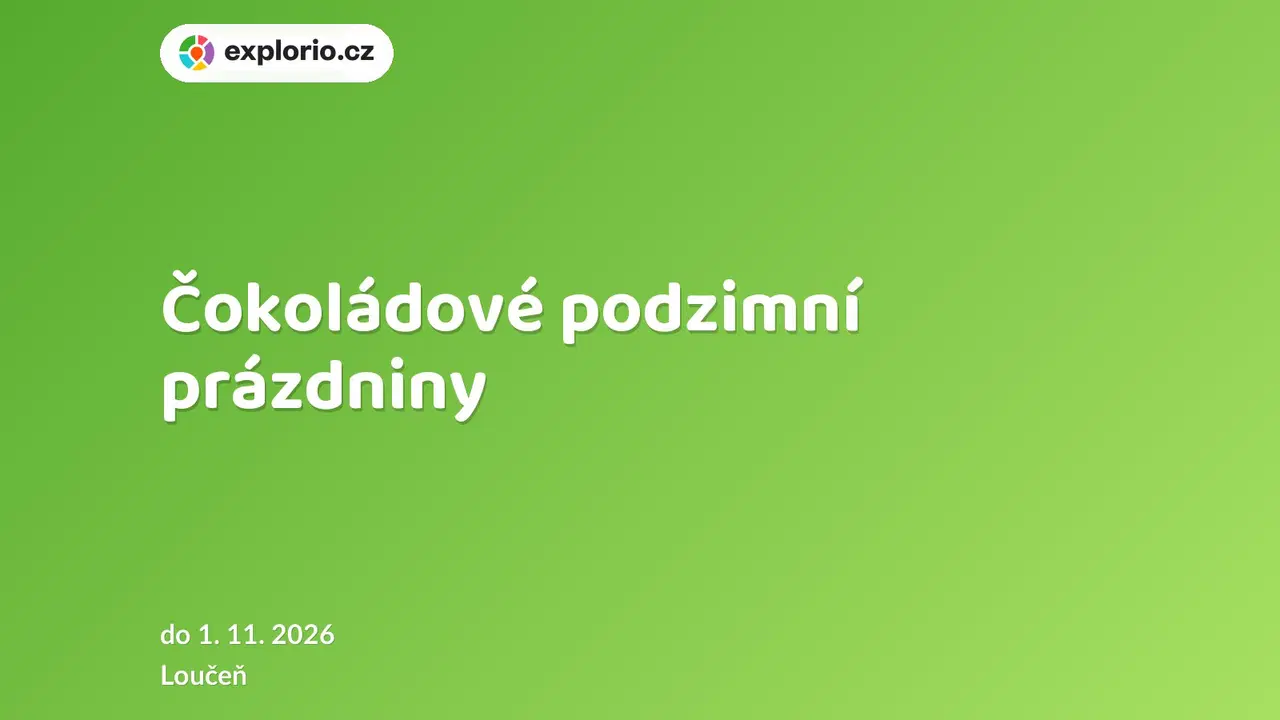 Čokoládové podzimní prázdniny – prohlídky a Muzea, Loučeň