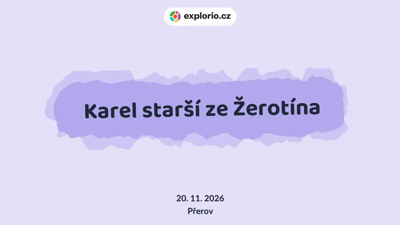 Karel starší ze Žerotína – prohlídky a Muzea, Přerov