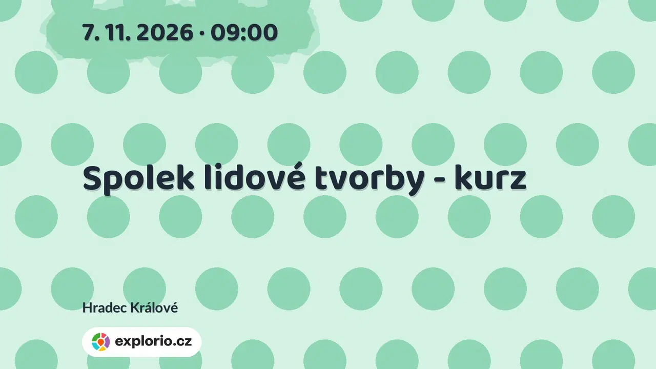Spolek lidové tvorby - kurz – tvořivé dílny a Workshopy, Hradec Králové