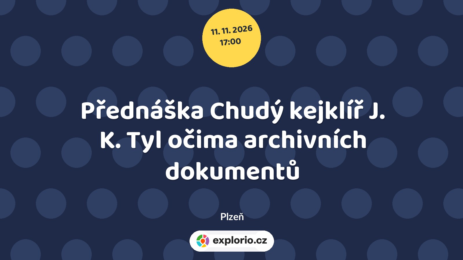 Přednáška Chudý kejklíř J. K. Tyl očima archivních dokumentů – prohlídky a Muzea, Plzeň