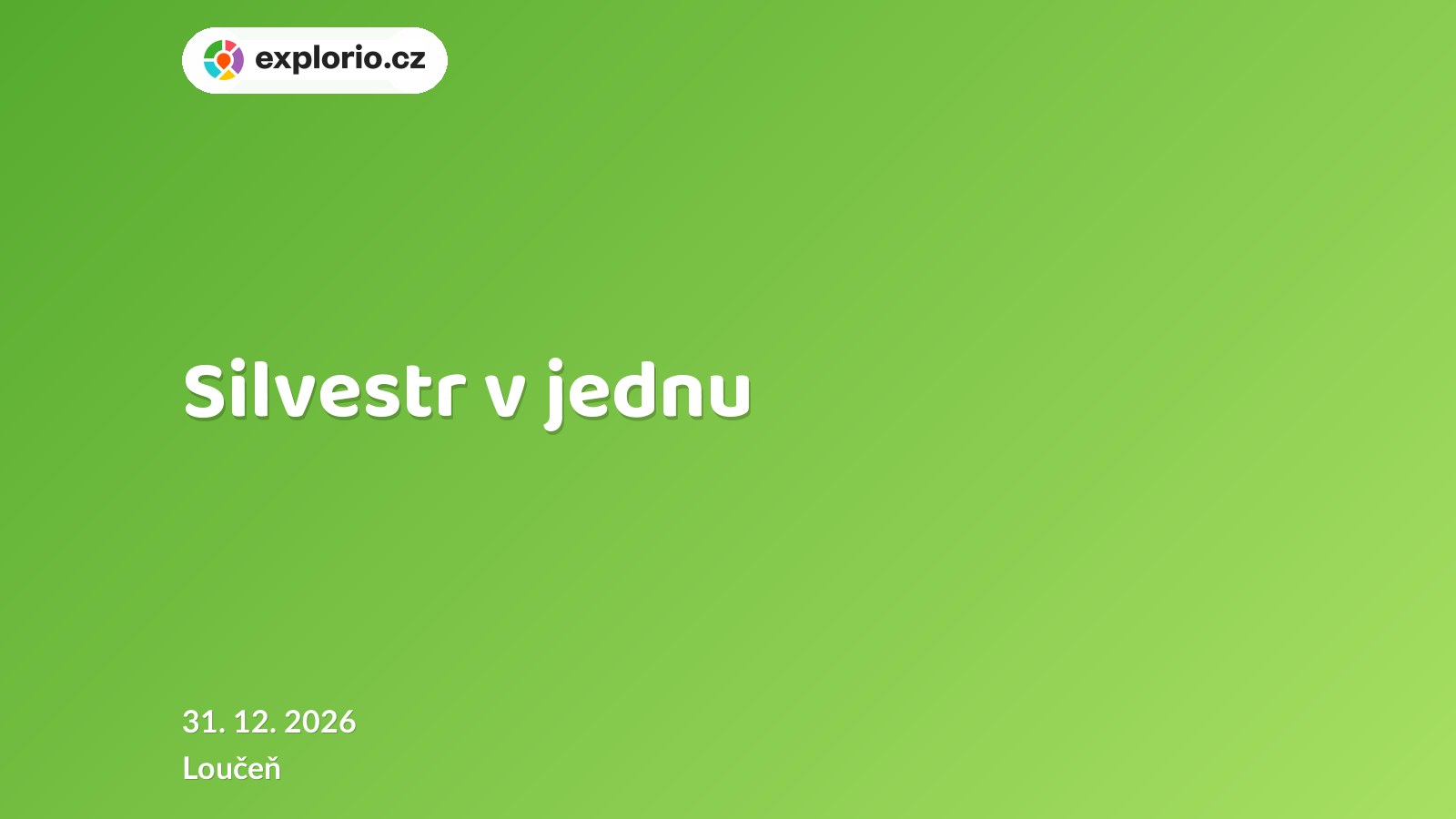 Silvestr v jednu – festivaly a Slavnosti, Loučeň