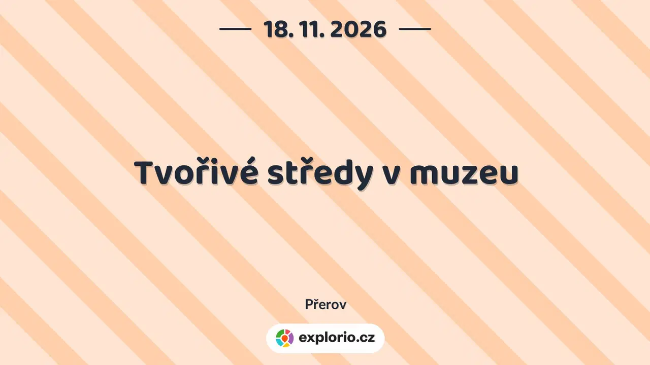 Tvořivé středy v muzeu – tvořivé dílny a Workshopy, Přerov