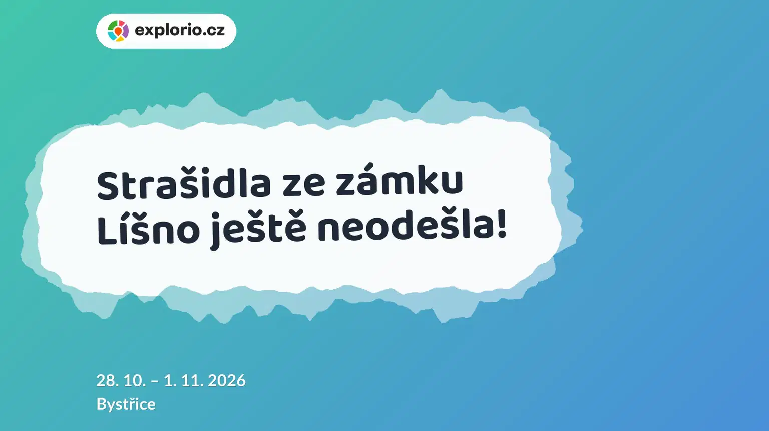 Strašidla ze zámku Líšno ještě neodešla! – prohlídky a Muzea, Bystřice