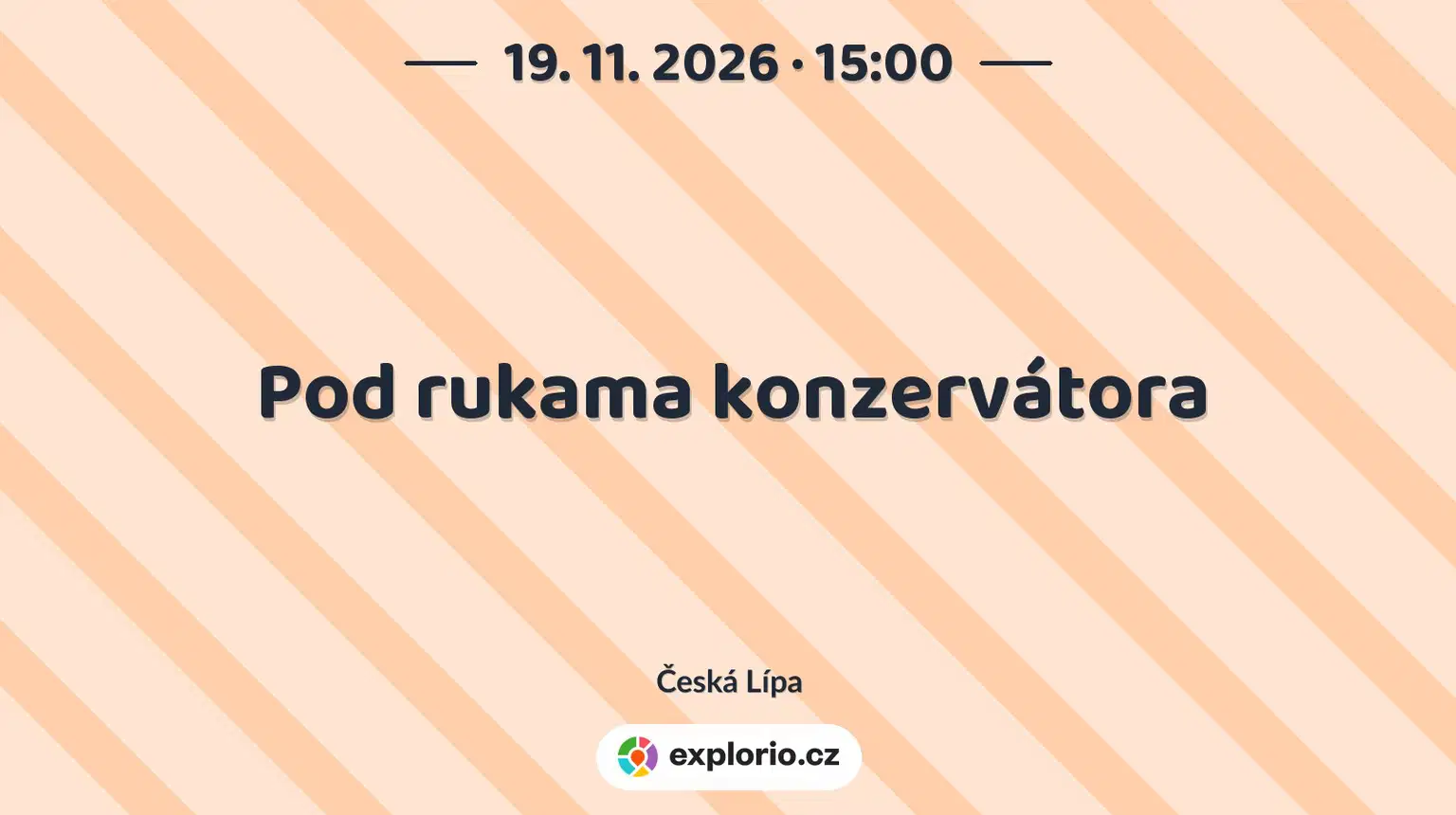 Pod rukama konzervátora – prohlídky a Muzea, Česká Lípa