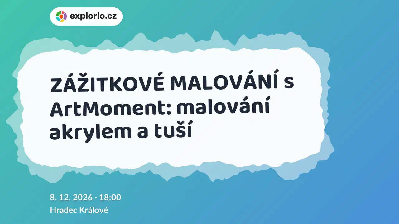 ZÁŽITKOVÉ MALOVÁNÍ s ArtMoment: malování akrylem a tuší – tvořivé dílny a Workshopy, Hradec Králové