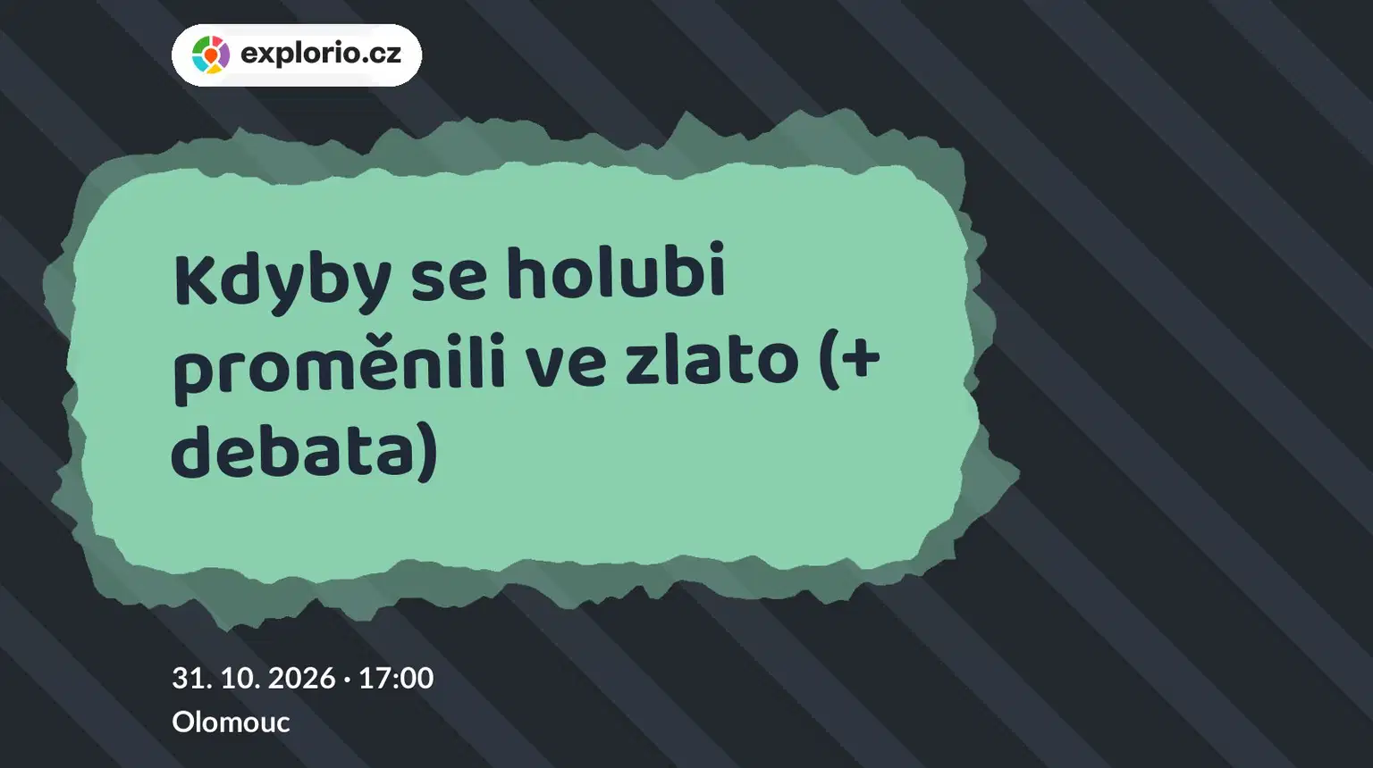 Kdyby se holubi proměnili ve zlato (+ debata) – divadlo, Hudba a Kino, Olomouc