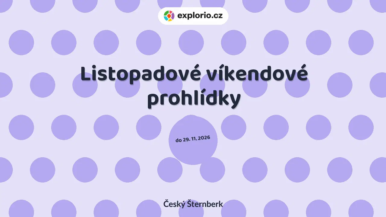 Listopadové víkendové prohlídky – prohlídky a Muzea, Český Šternberk