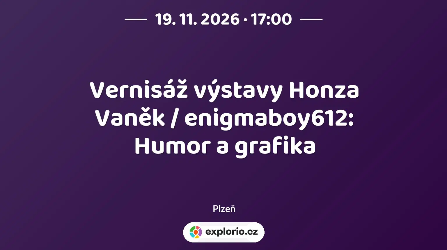 Vernisáž výstavy Honza Vaněk / enigmaboy612: Humor a grafika – prohlídky a Muzea, Plzeň