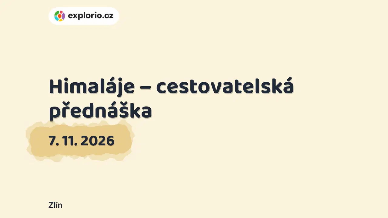 Himaláje – cestovatelská přednáška – divadlo, Hudba a Kino, Zlín